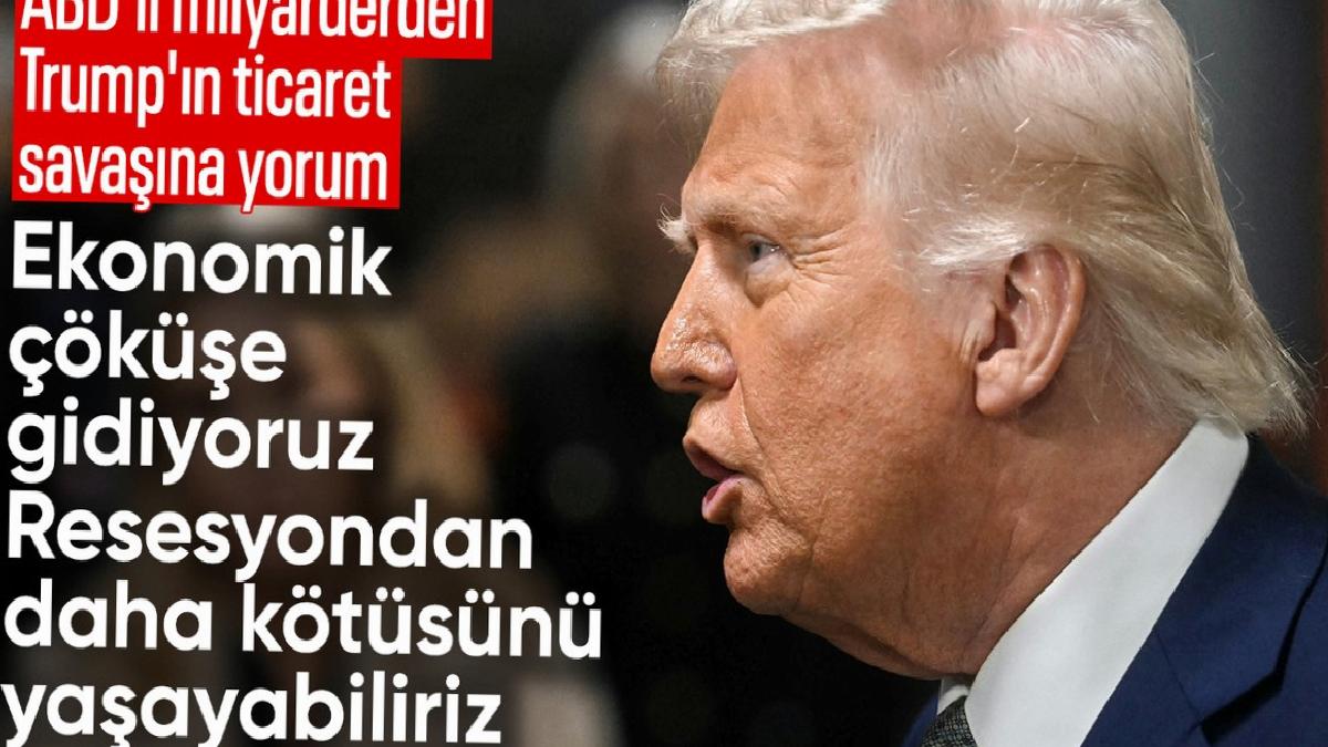ABD’li milyarderden uyarı: Resesyondan daha kötüsünü yaşayabiliriz