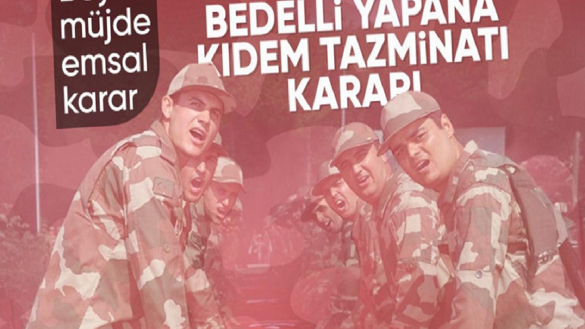 Bedelli askerlik yapanlara kıdem tazminatı müjdesi