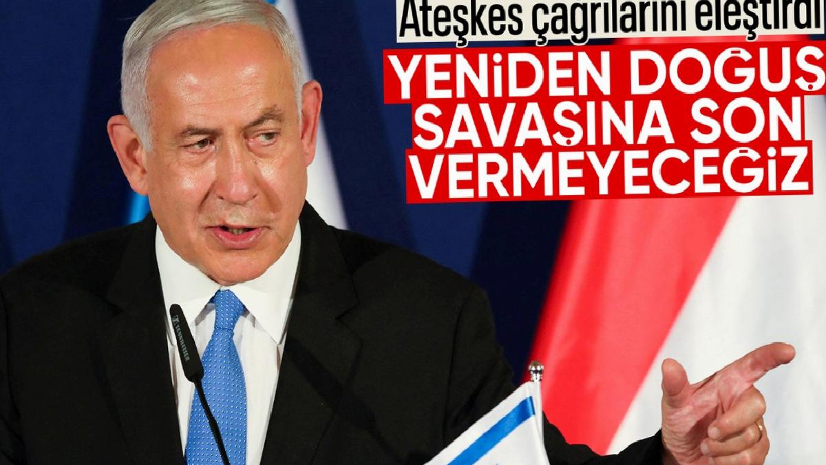 Binyamin Netanyahu: Yeniden doğuş savaşına son vermeyeceğiz