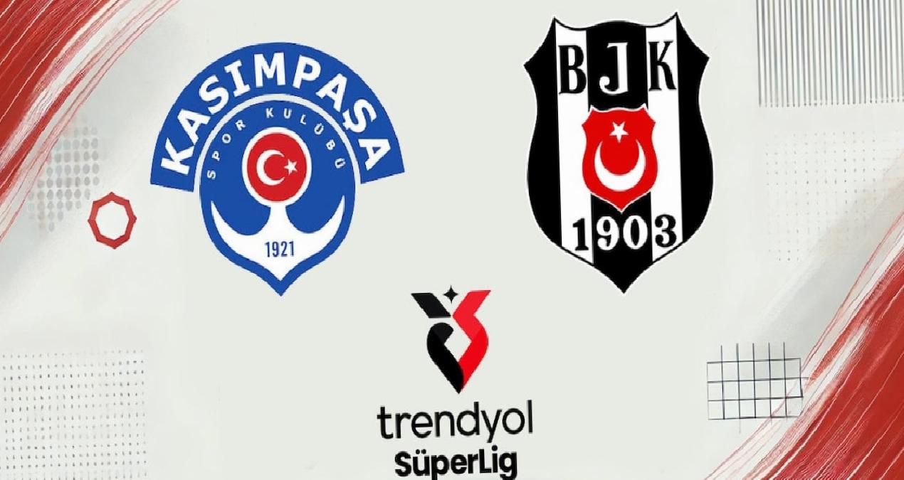 Canlı | Kasımpaşa-Beşiktaş maçı canlı yayın (Süper Lig 30. Hafta)