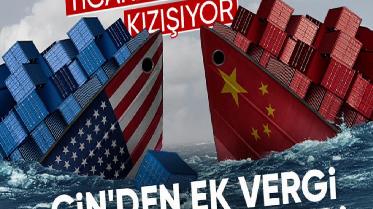 Çin’den Donald Trump’ın gümrük vergisi artırımına misilleme