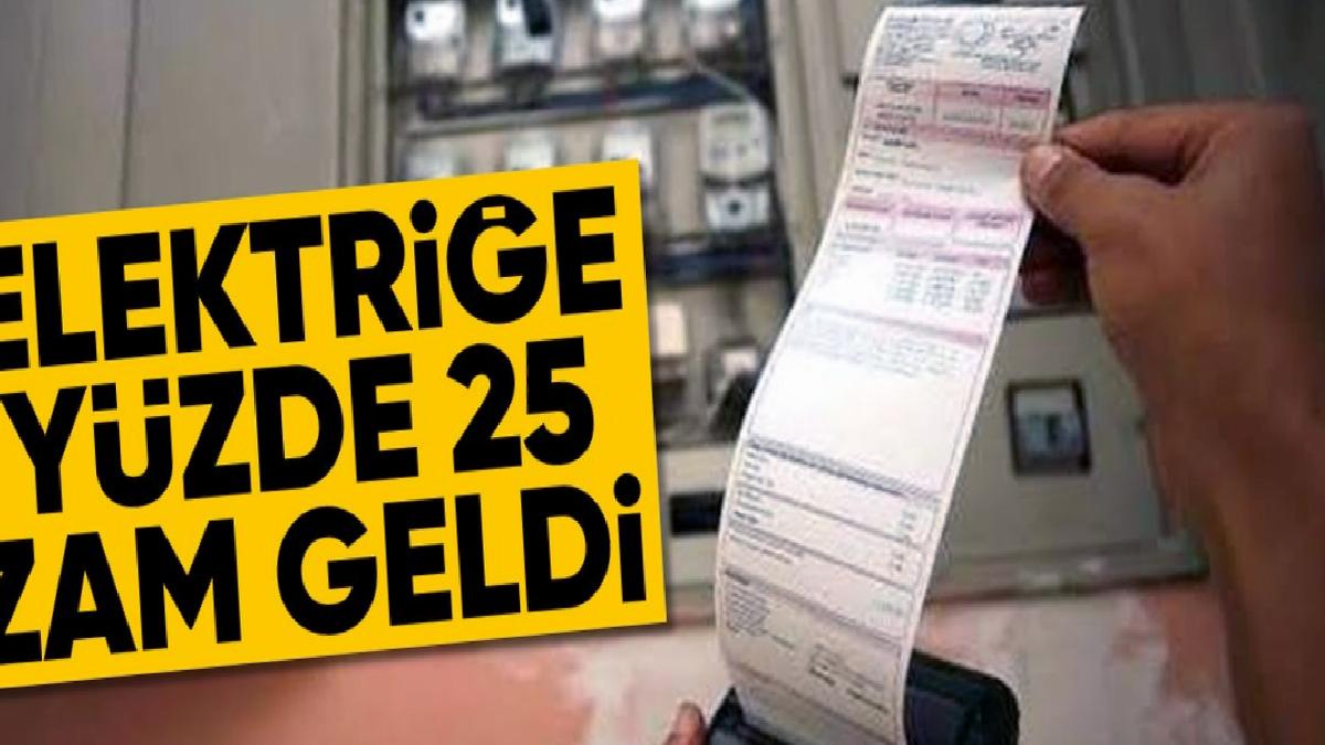 Elektrik tüketimine yüzde 25 zam