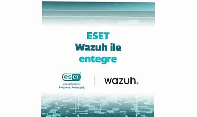 ESET, Wazuh ile entegrasyon başlattı