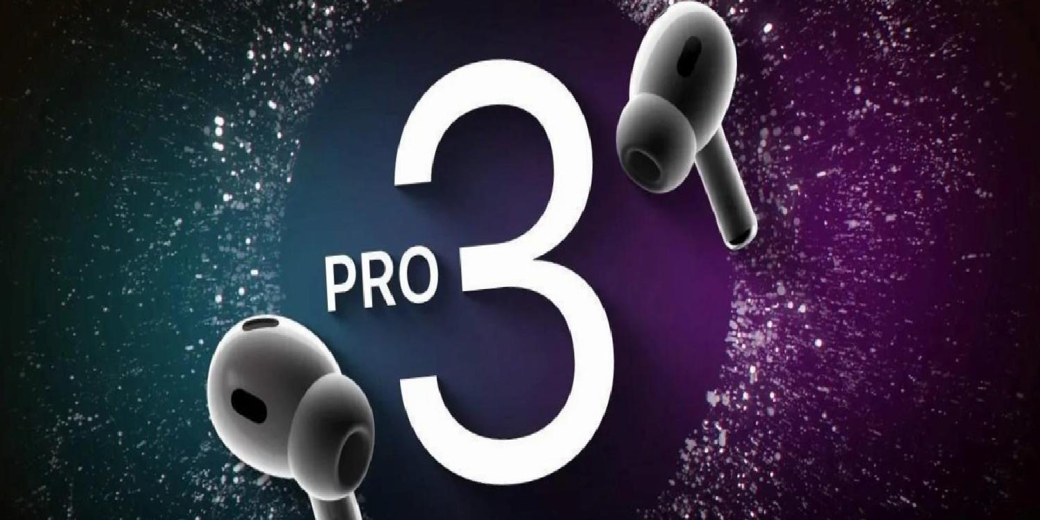 Apple’dan AirPods Pro 3 geliyor: İşte detaylar