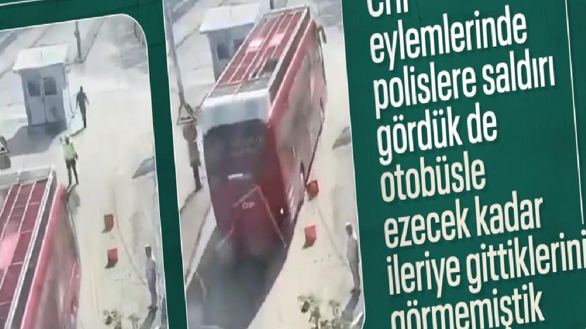 CHP’nin şoförünün polisin üzerine otobüs sürdüğü anlar