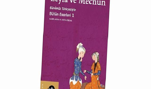 Fuzûlî’nin şaheseri “Leylâ ve Mecnun” sizleri bekliyor