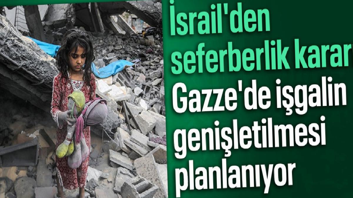 İsrail, Gazze’de işgalin genişletilmesini planlıyor
