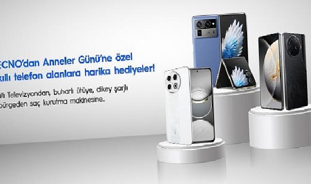 TECNO’dan Anneler Günü’ne özel akıllı telefon alanlara harika hediyeler!