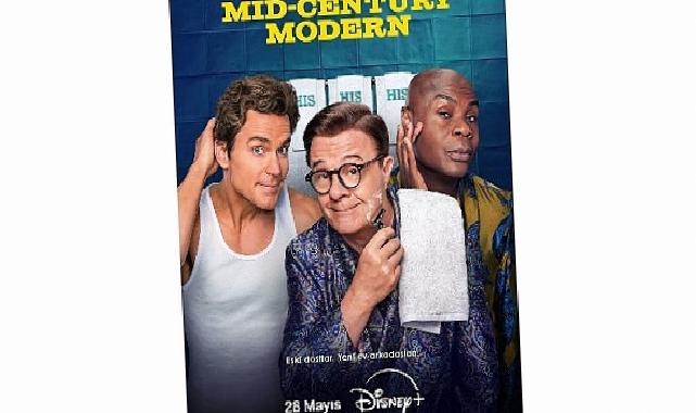 Televizyon tarihinin kült yapımlarından ‘Will & Grace’in yaratıcılarının imzasını taşıyan yeni dizi ‘Mid-Century Modern’, 28 Mayıs’tan itibaren sadece Disney+’ta!