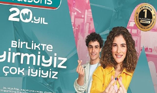 Watsons Türkiye 20. Yılını Kutluyor